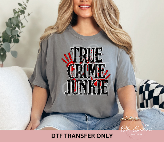 True Crime Junkie DTF Transfer