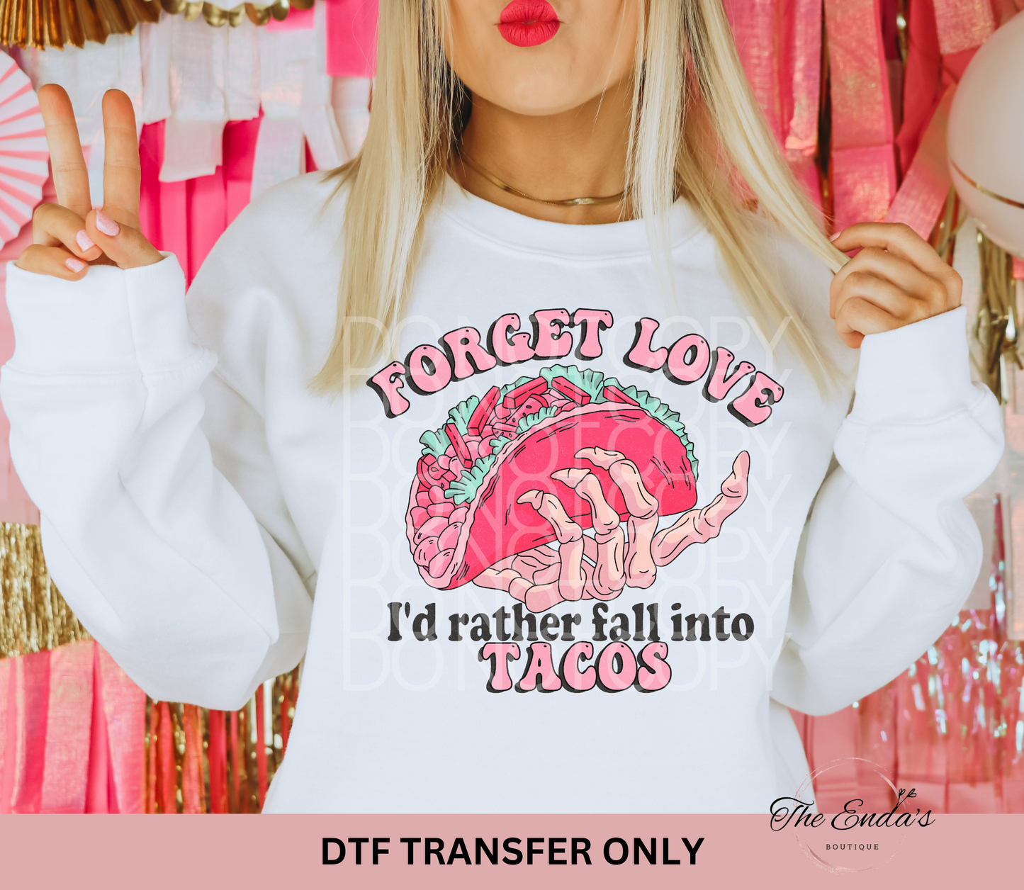 Forget Love I'd Rather Fall Into Tacos DTF Transfer