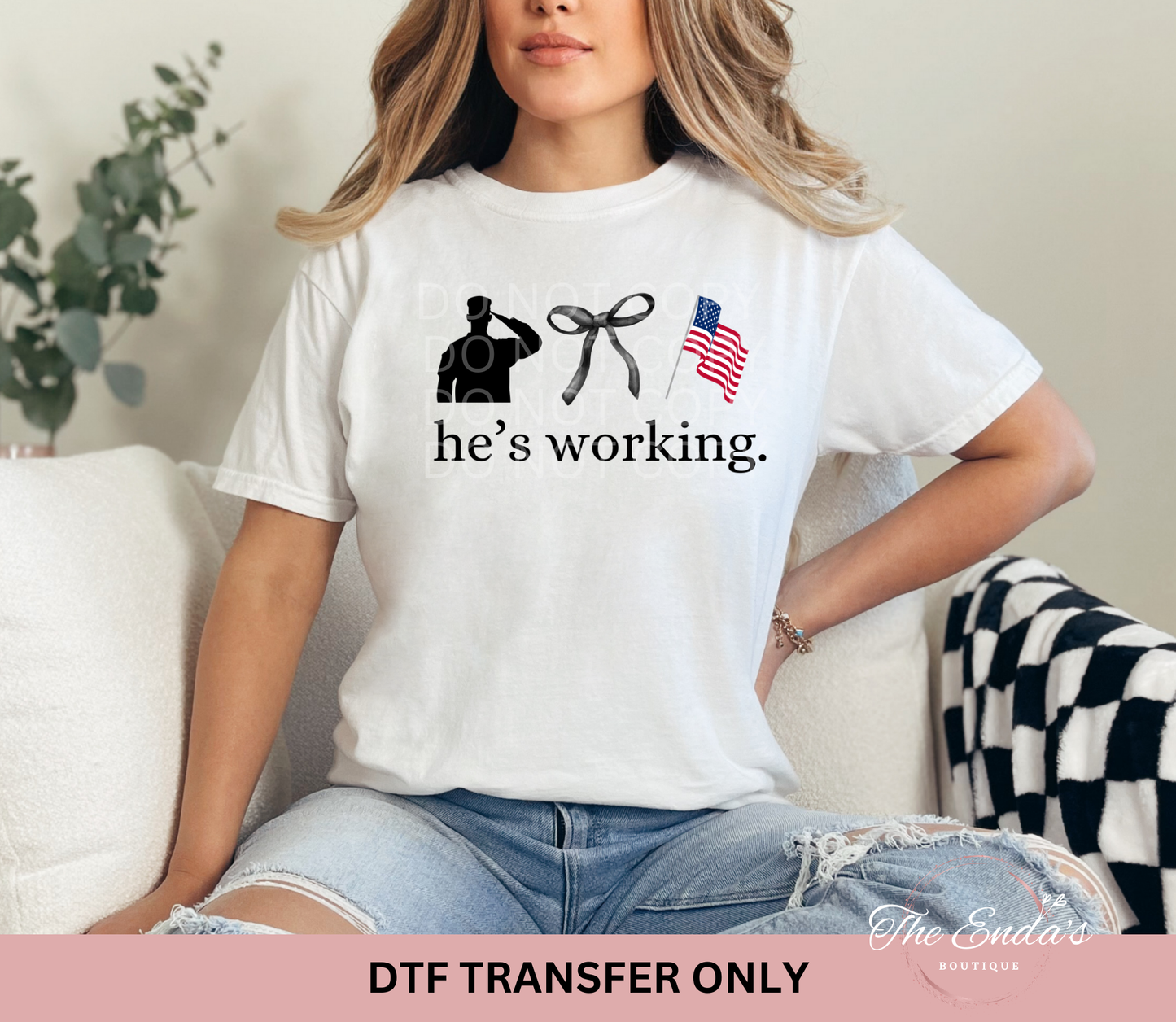 He's Working (Military/Flag) DTF Transfer