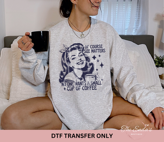 Of Course Size Matters DTF Transfer