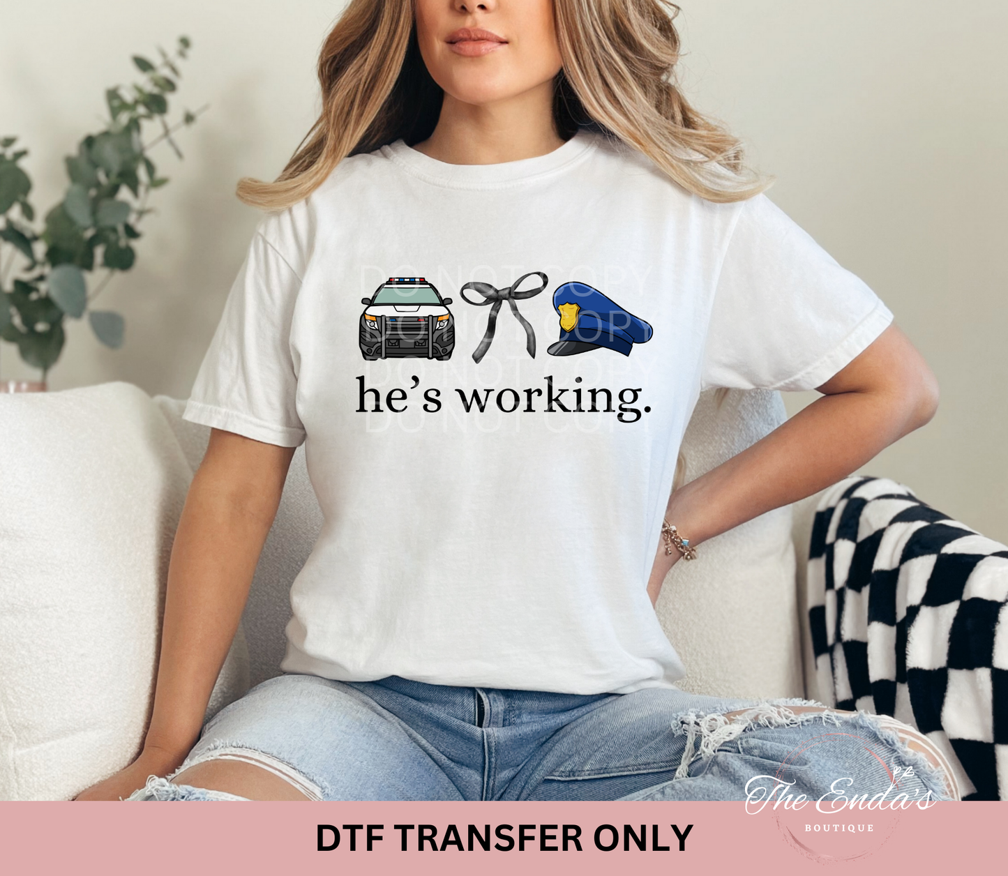 He's Working (Police) DTF Transfer