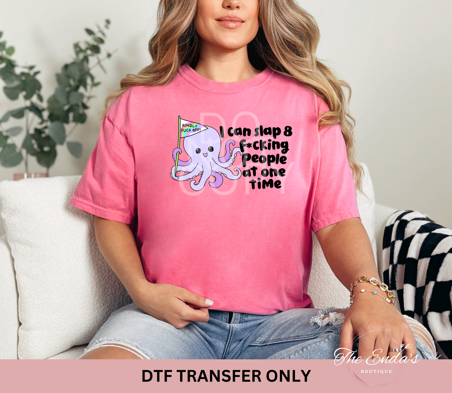 I Can Slap 8 F*cking People At One Time DTF Transfer