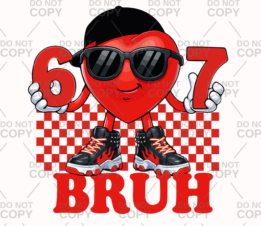 Valentine 67 Bruh DTF Transfer