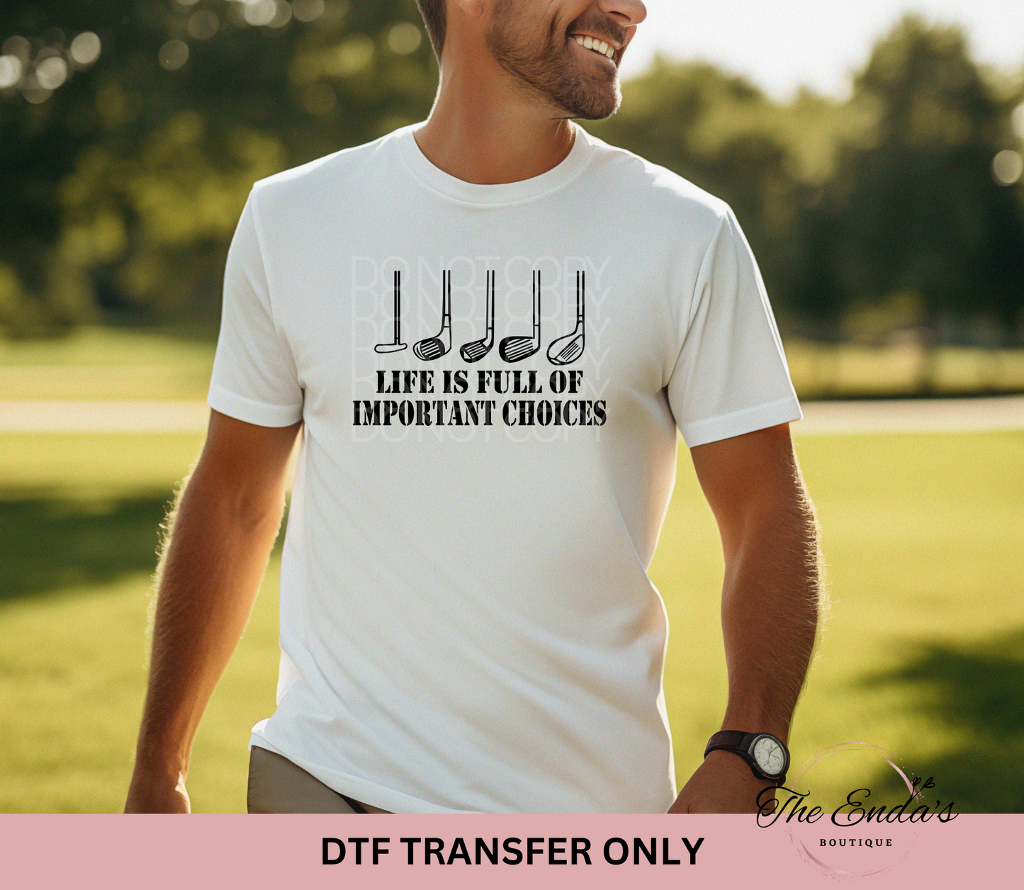 Life Is Full Of Important Choices DTF Transfer