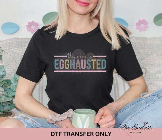 This Mama Is Egghausted DTF Transfer