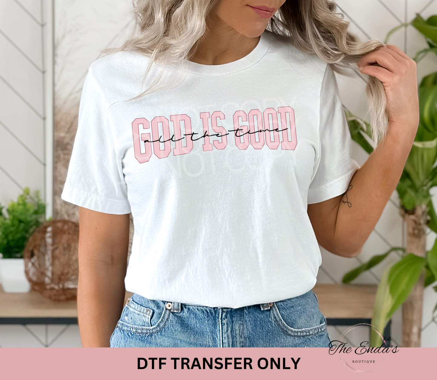 God Is Good All The Time DTF Transfer