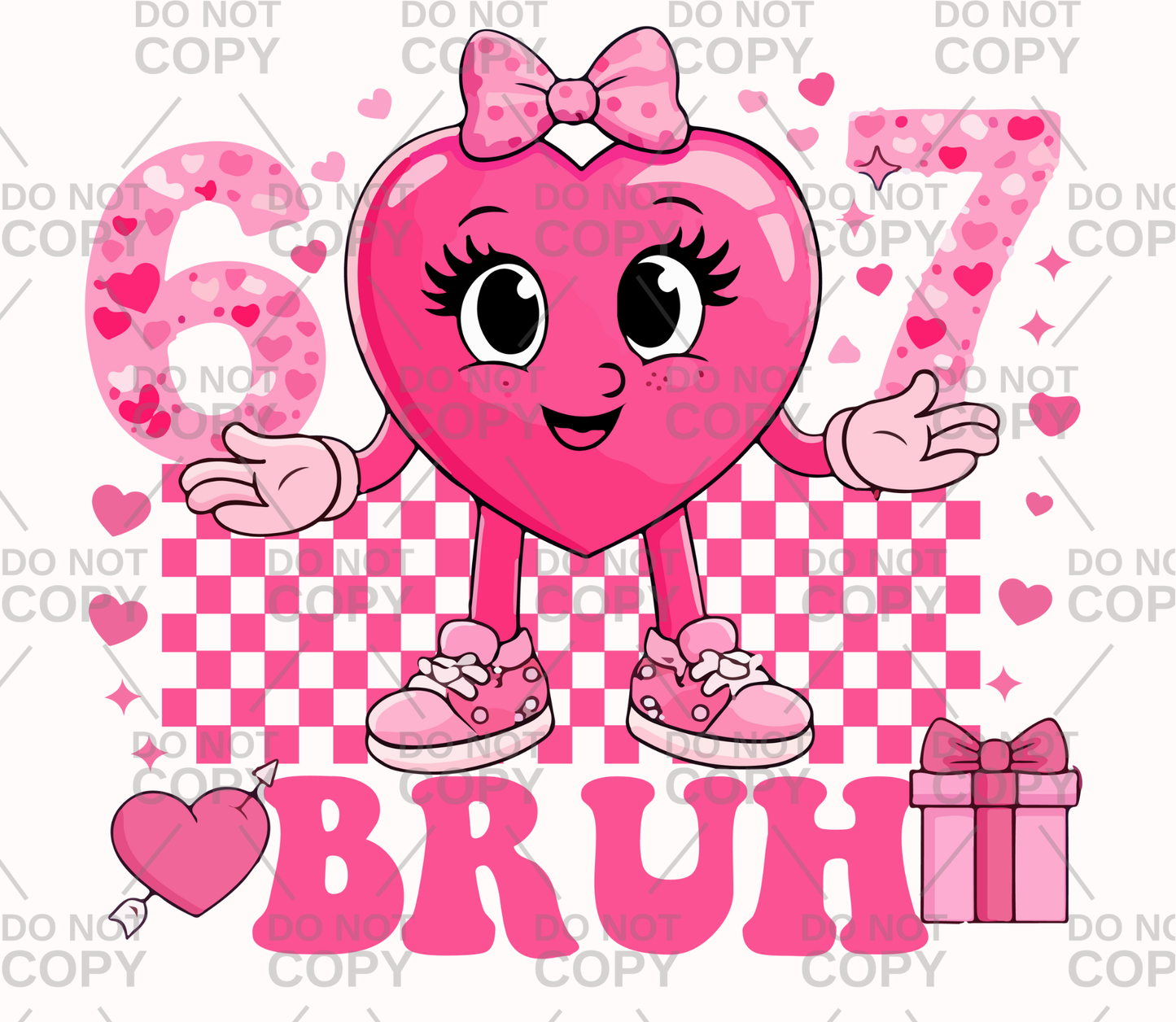 Girly Valentine 67 Bruh DTF transfer