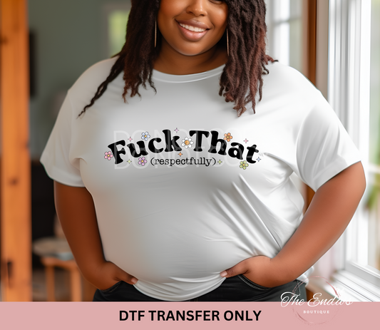 F That (respectfully) DTF Transfer