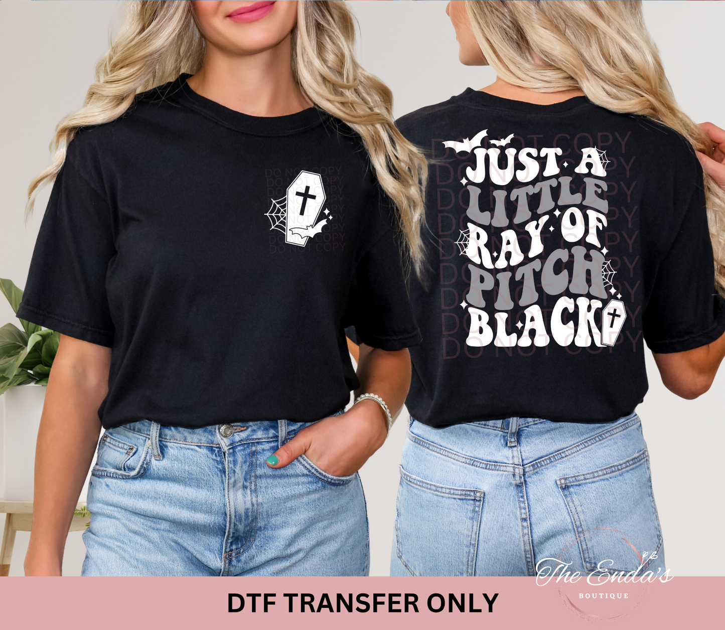 Just A Little Ray Of Pitch Black (FRONT/BACK SET) DTF Transfer