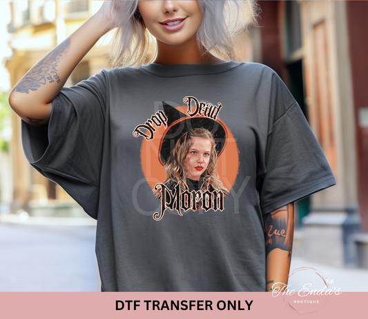 Drop Dead Moron DTF Transfer