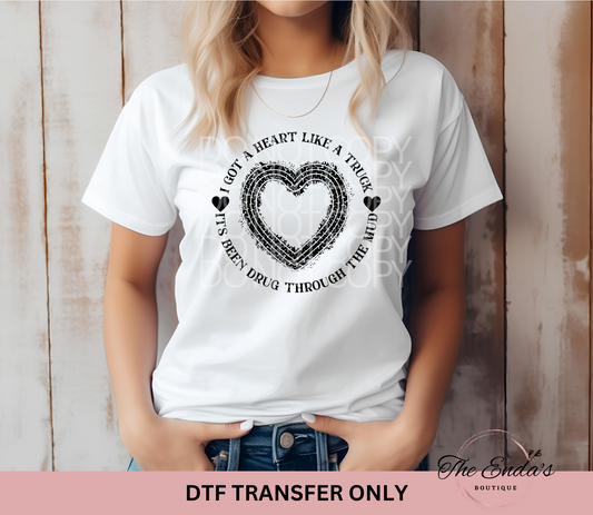 I Got A Heart Like A Truck DTF Transfer