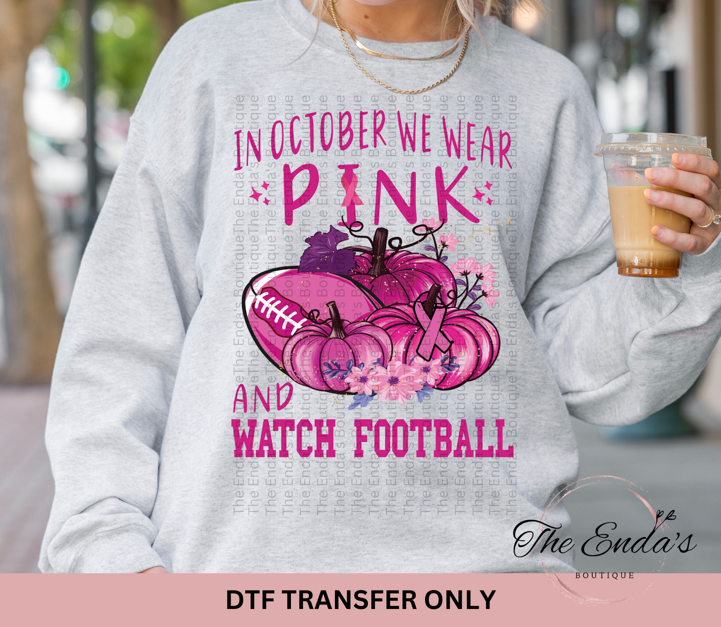 In October We Wear Pink And Watch Football DTF Transfer