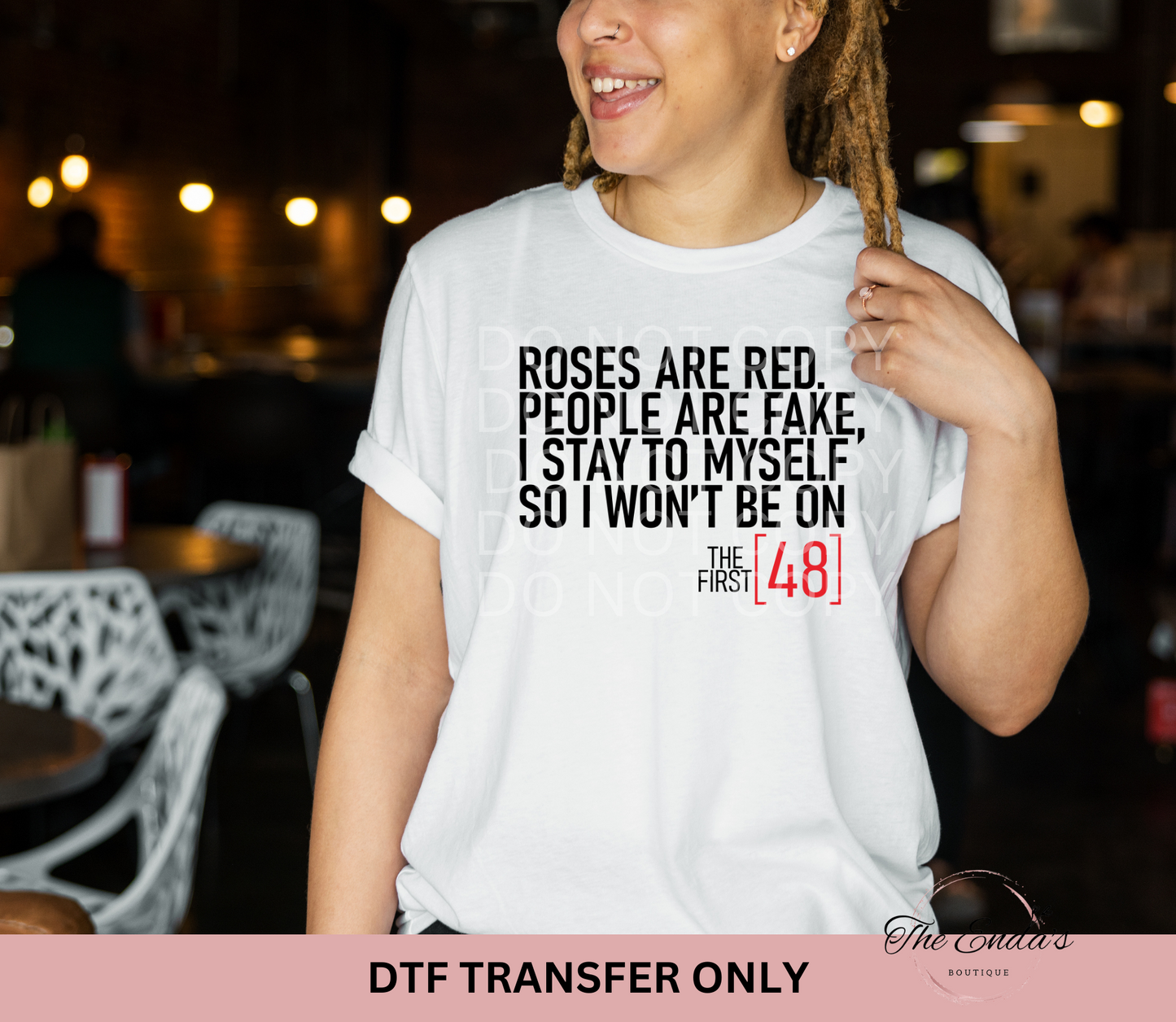 Roses Are Red People Are Fake...The First 48 DTF Transfer