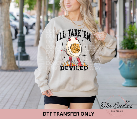 I'll Take 'Em Deviled DTF Transfer