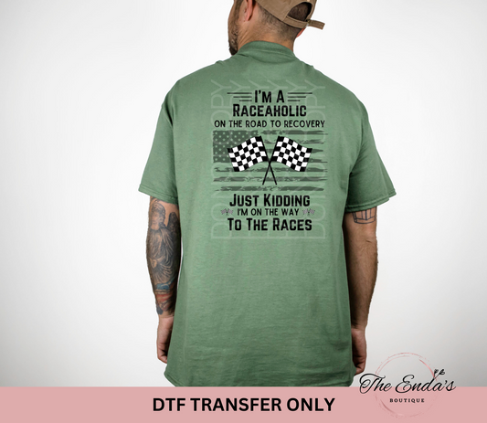 I'm A Raceaholic DTF Transfer