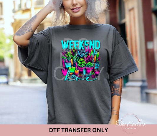 Weekend Hoe DTF Transfer