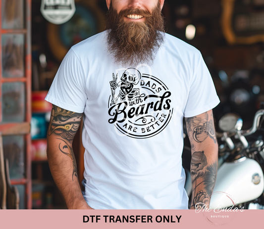 Dads With Beards Are Better DTF Transfer