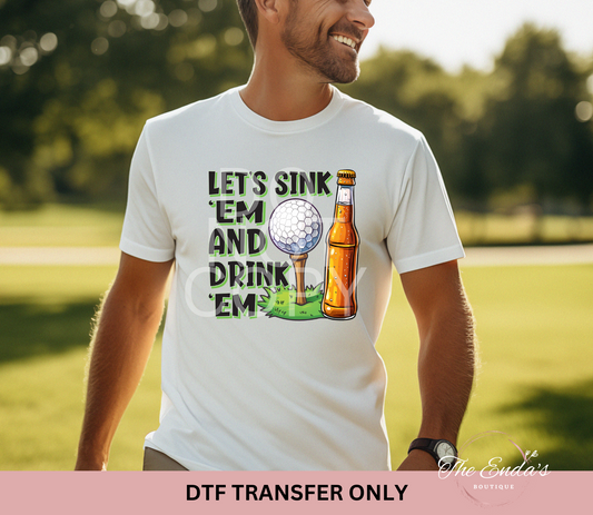 Let's Sink 'Em And Drink 'Em DTF Transfer