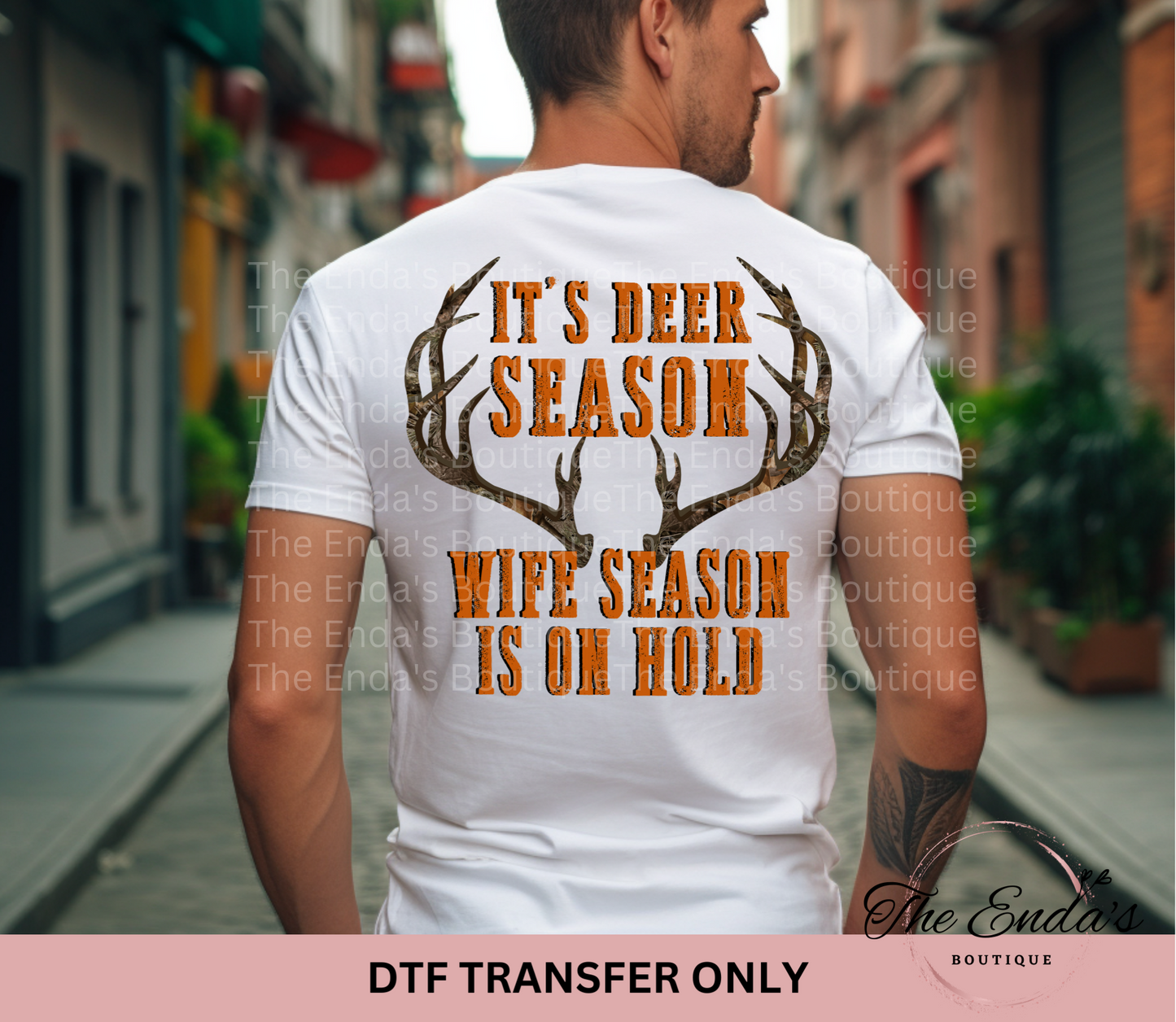 It's Deer Season Wife Season Is On Hold DTF Transfer