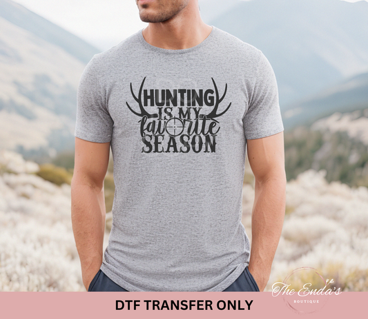 Hunting Is My Favorite Season DTF Transfer