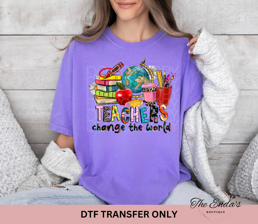 Teachers Change The World DTF Transfer