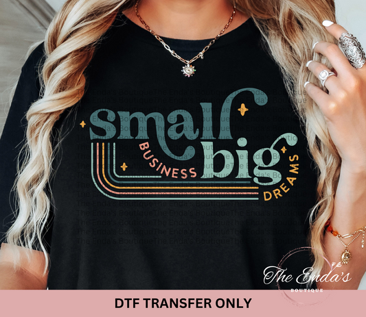 Small Business Big Dreams Color DTF Transfer