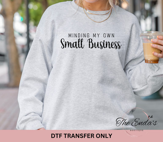 Minding My Own Small Business DTF Transfer