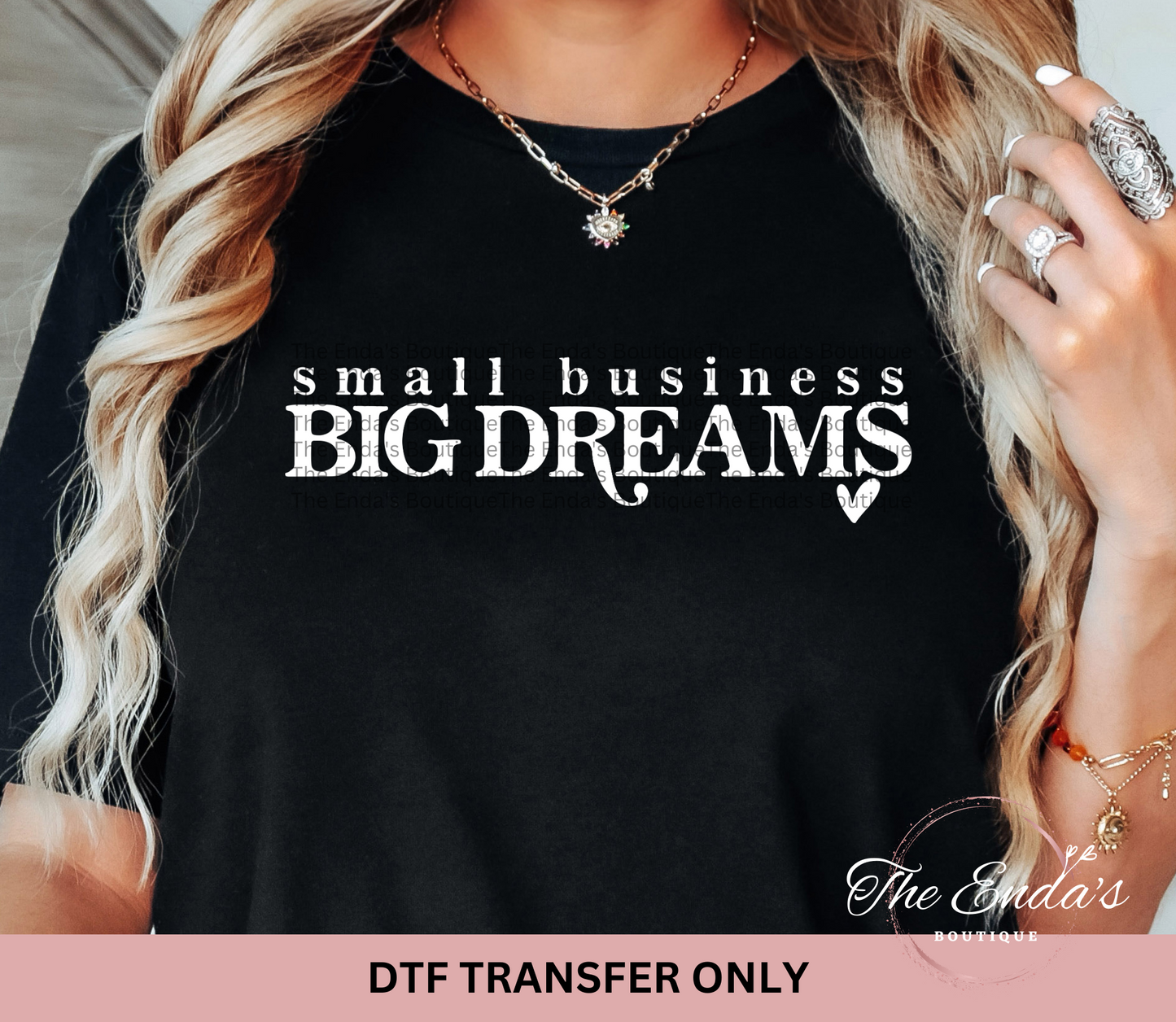 Small Business Big Dreams DTF Transfer **COMES IN WHITE OR BLACK INK**