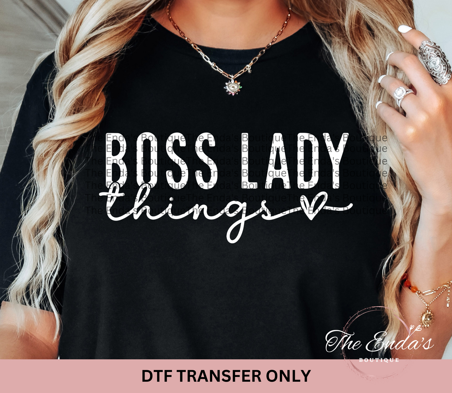 Boss Lady Things DTF Transfer **COMES IN WHITE OR BLACK INK**