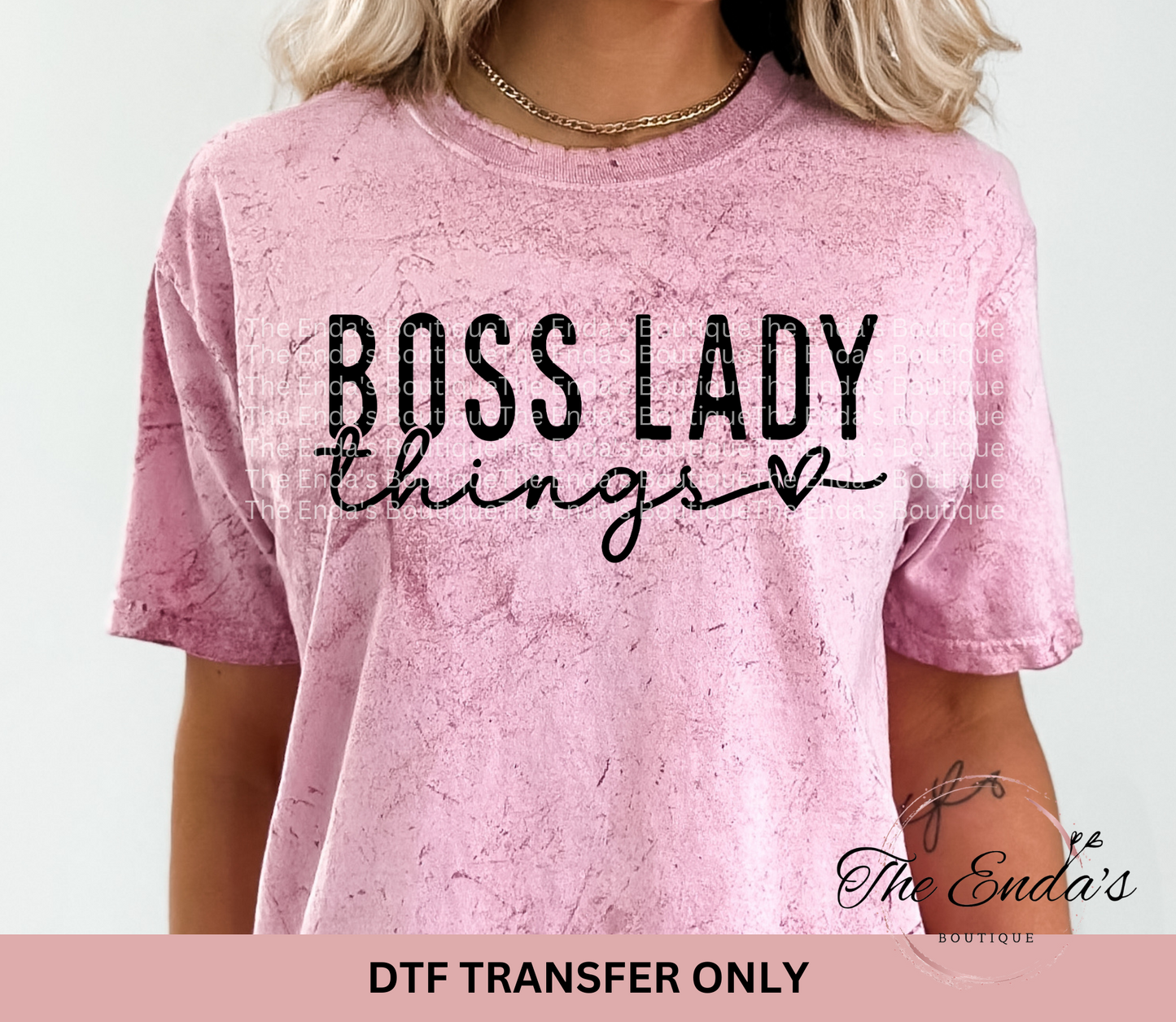 Boss Lady Things DTF Transfer **COMES IN WHITE OR BLACK INK**