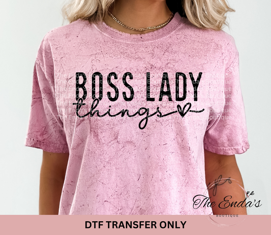 Boss Lady Things DTF Transfer **COMES IN WHITE OR BLACK INK**