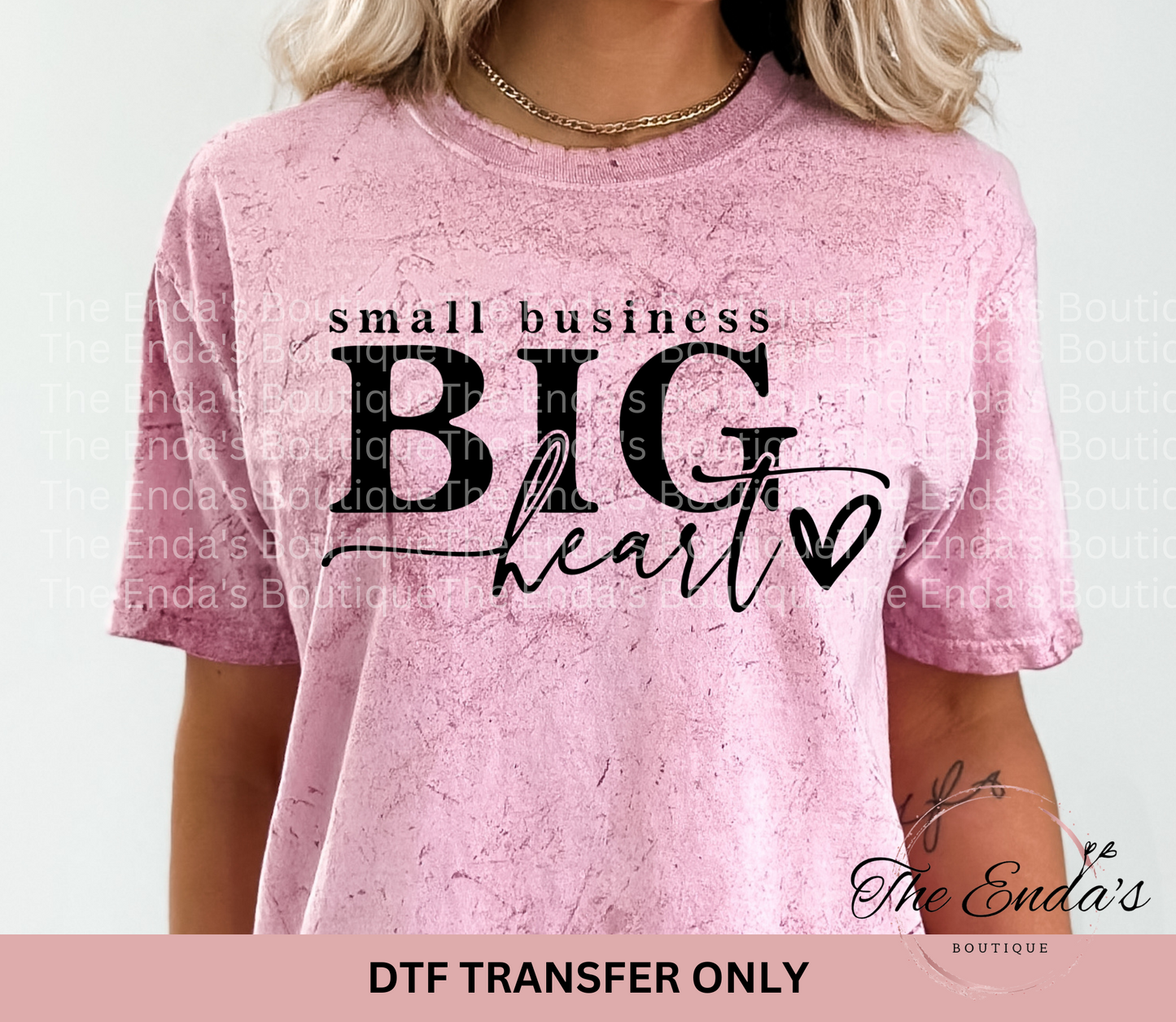 Small Business Big Heart DTF Transfer **COMES IN WHITE OR BLACK INK**