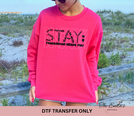 STAY; Tomorrow Needs You DTF Transfer