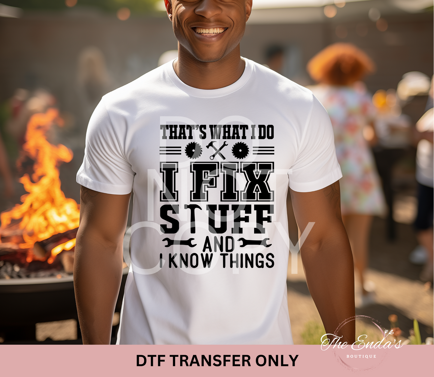 That's What I Do I Fix Stuff And I Know Things DTF Transfer