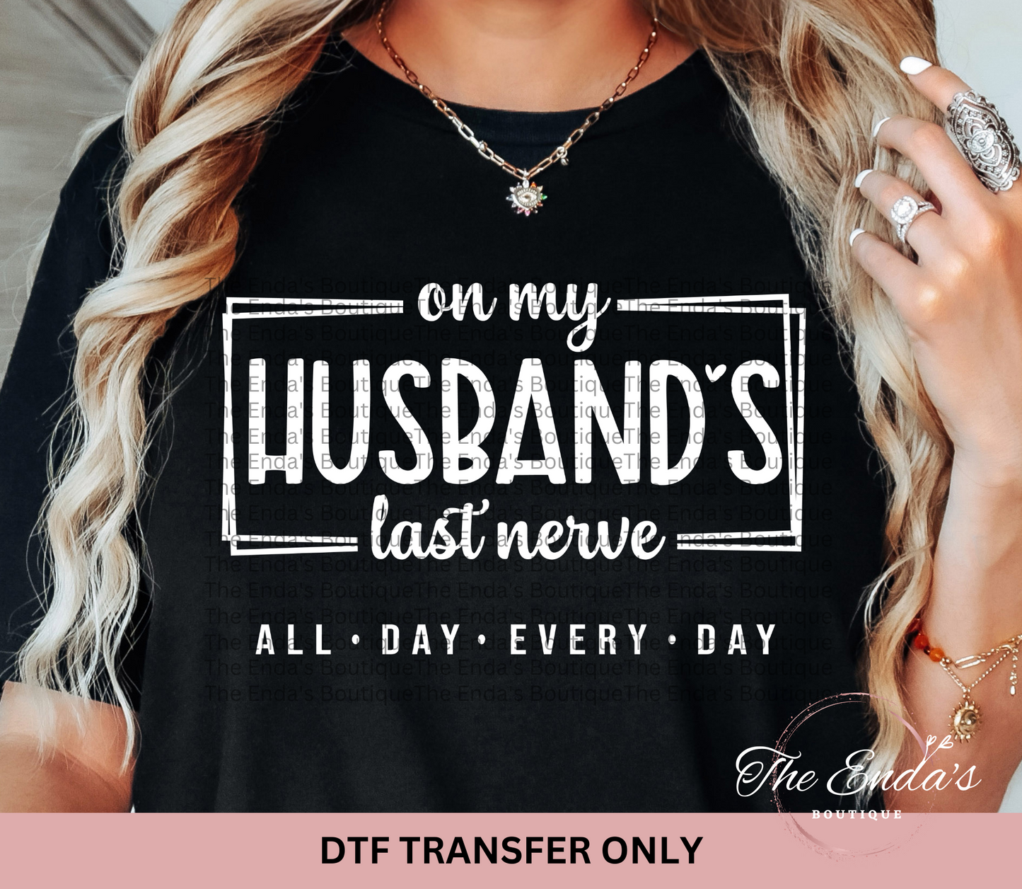 On My Husband's Last Nerve DTF Transfer **COMES IN WHITE OR BLACK INK**