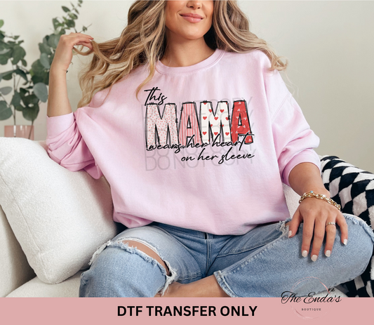 This Mama Wears Her Heart On Her Sleeve DTF Transfer