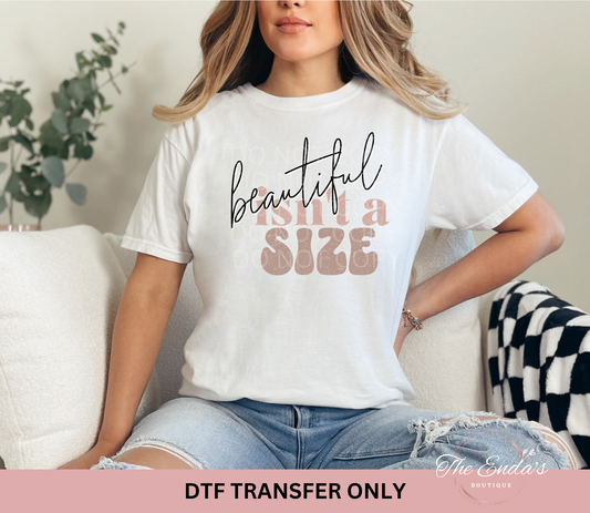 Beautiful Isn't A Size DTF Transfer