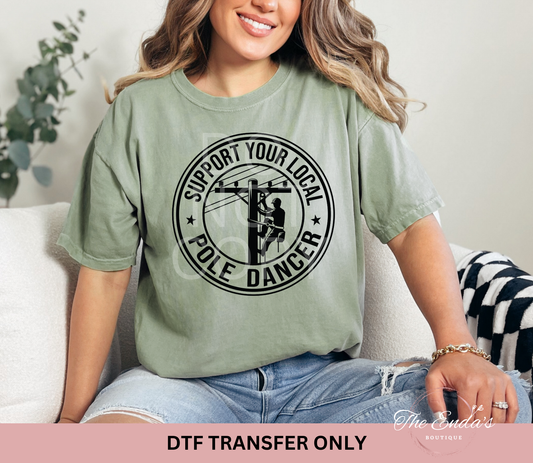 Support Your Local Pole Dancer DTF Transfer