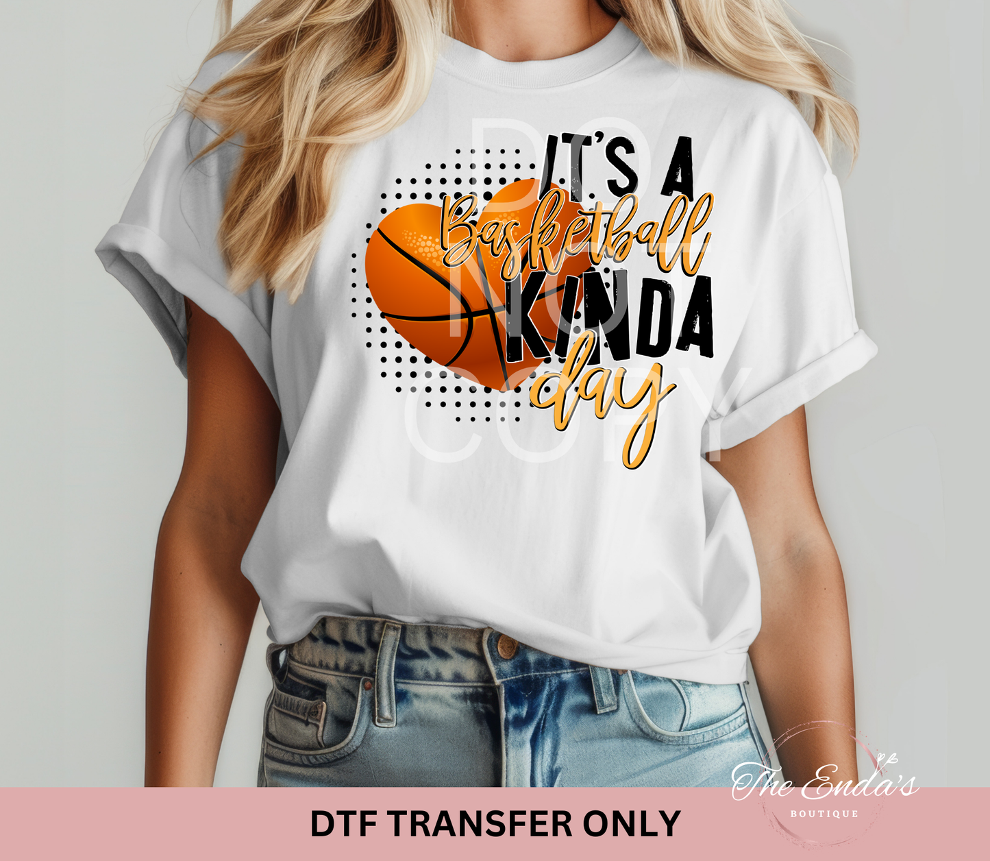 It's A Basketball Kinda Day DTF Transfer