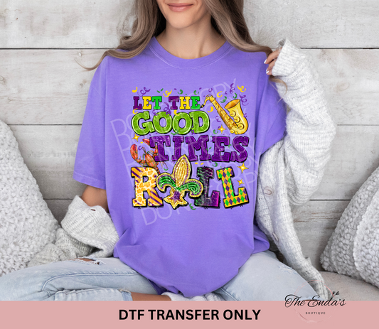 Let The Good Times Roll DTF Transfer