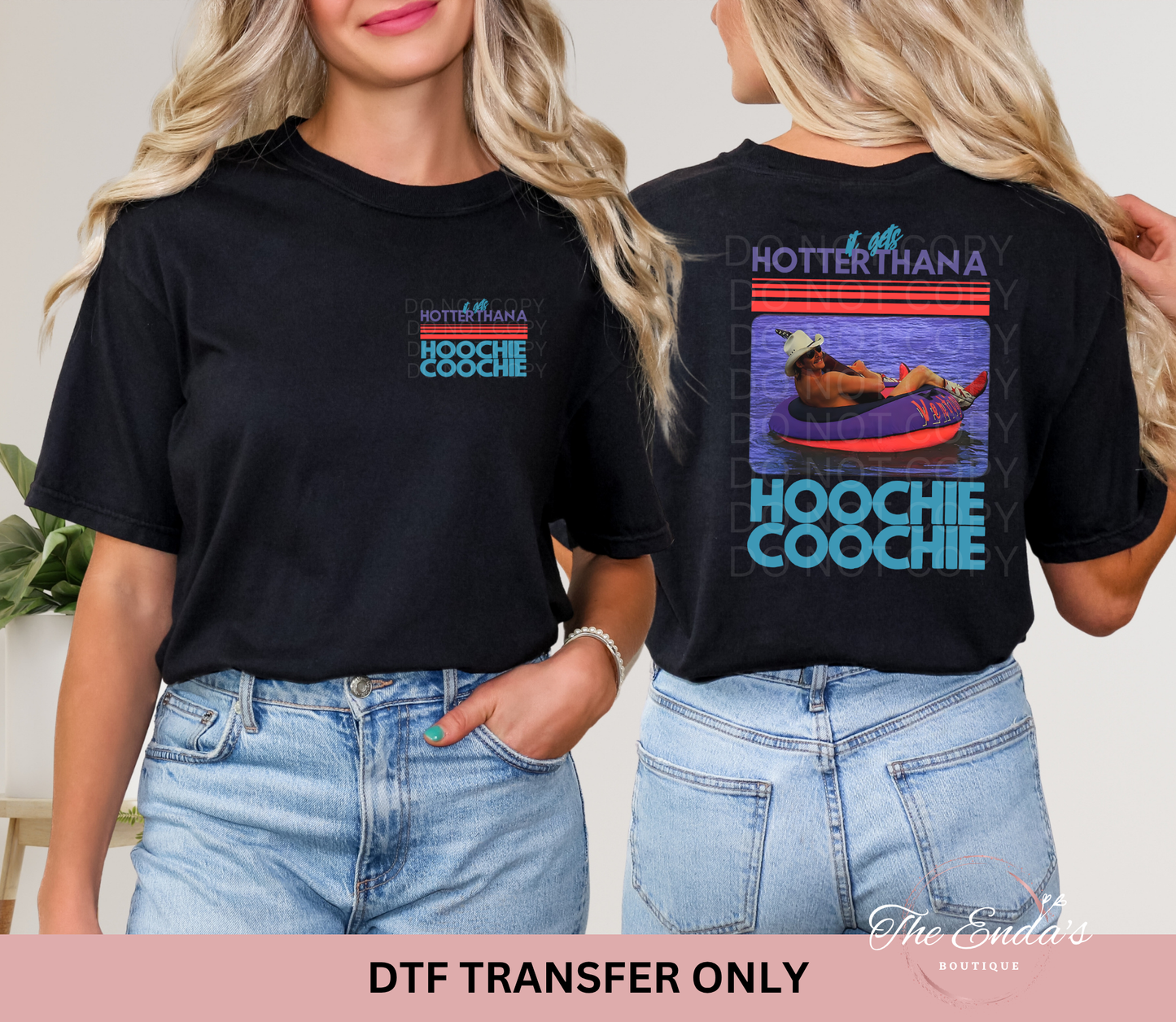 It Gets Hotter Than A Hoochie Coochie (FRONT/BACK SET) DTF Transfer