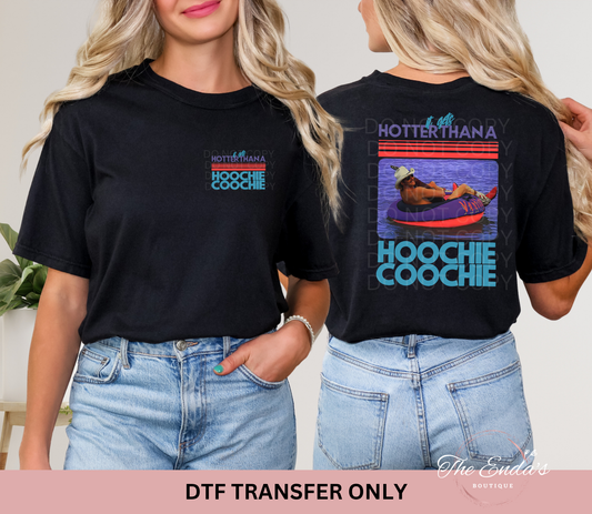 It Gets Hotter Than A Hoochie Coochie (FRONT/BACK SET) DTF Transfer