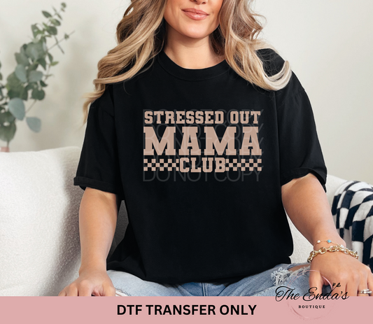 Stressed Out Mama Club DTF Transfer