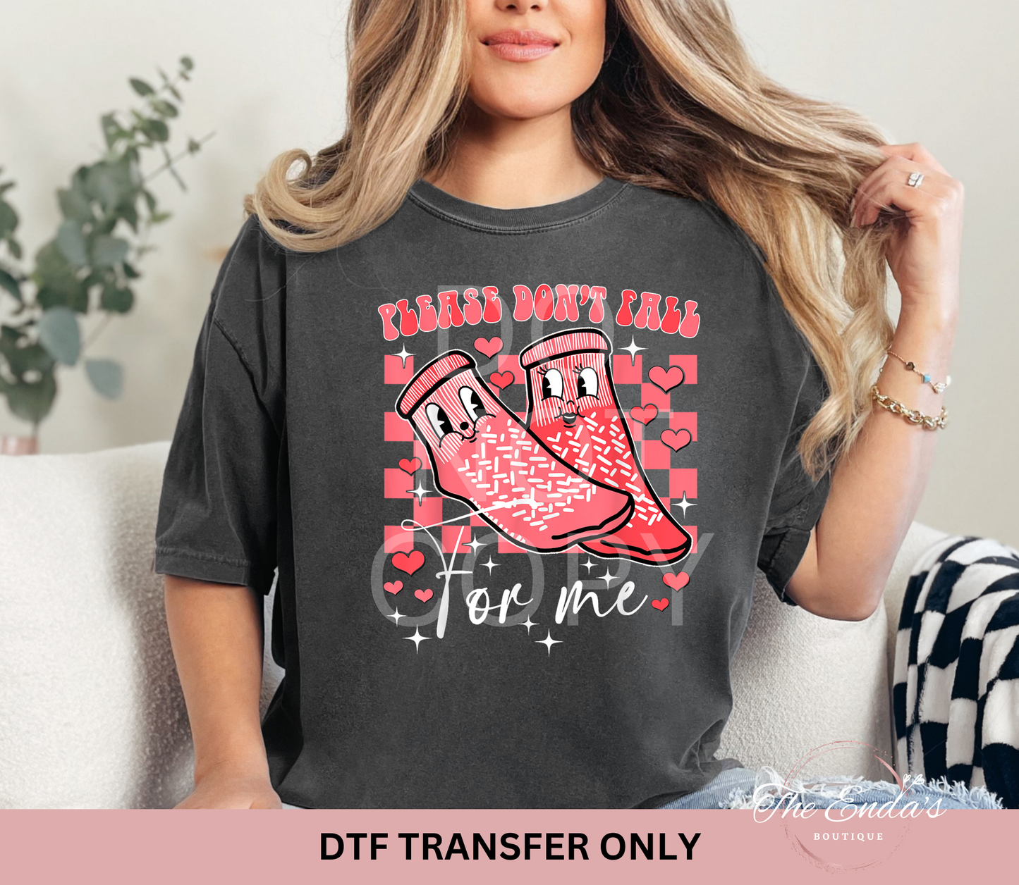 Please Don't Fall For Me DTF Transfer