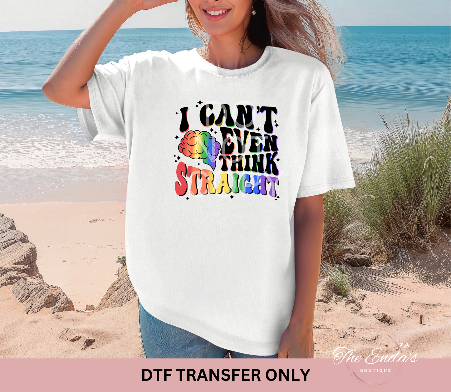 I Can't Even Think Straight DTF Transfer