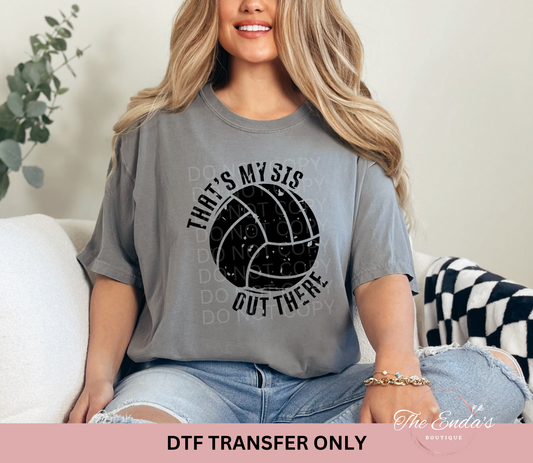 That's My Sis Out There (Volleyball) DTF Transfer