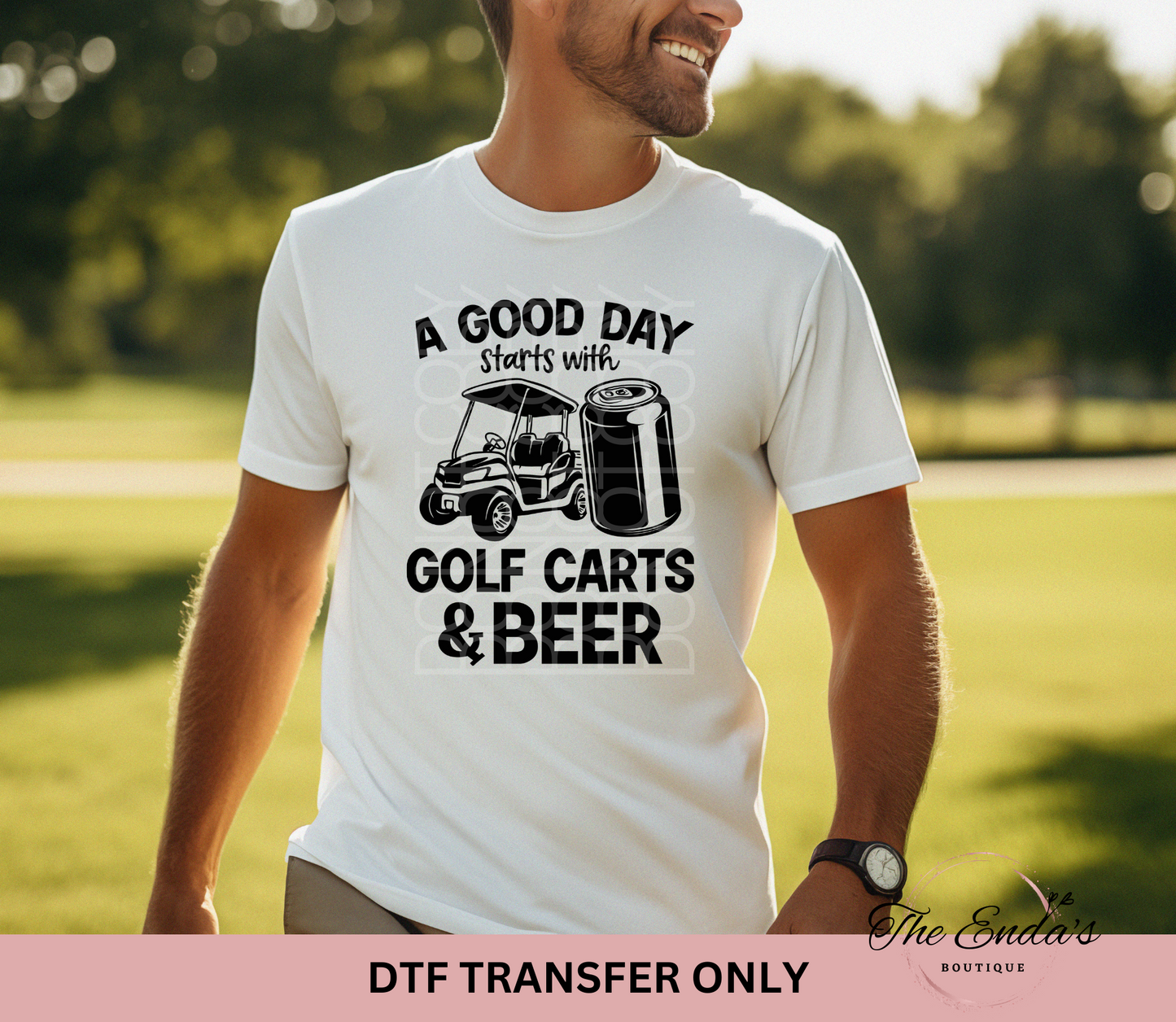 A Good Day Starts With Golf Carts & Beer DTF Transfer