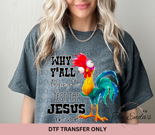 Why Y'all Trying To Test The Jesus In Me DTF Transfer