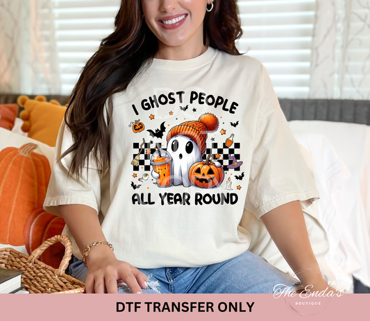 I Ghost People All Year Round DTF Transfer