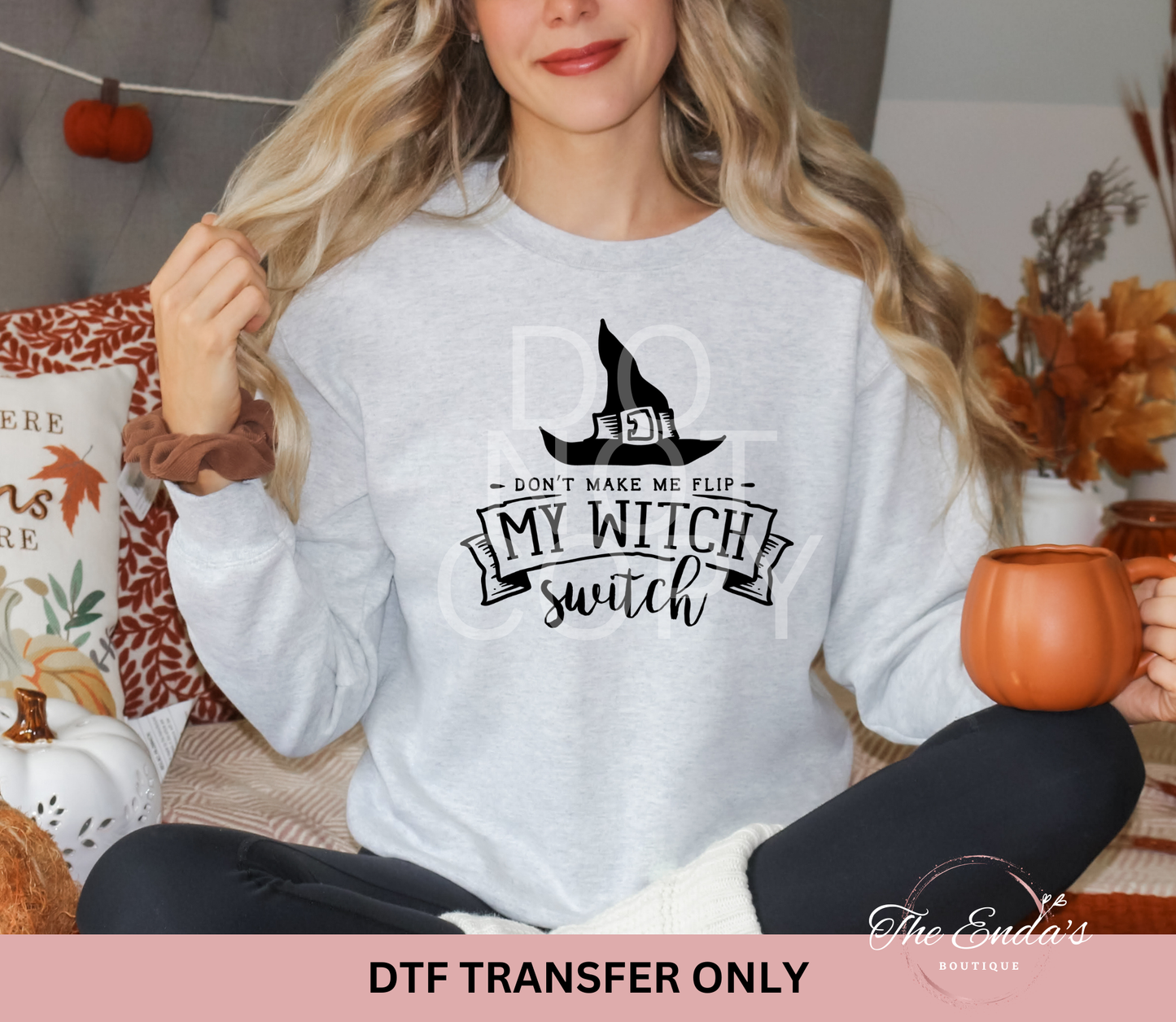 Don't Make Me Flip My Witch Switch DTF Transfer